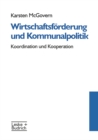 Image for Wirtschaftsforderung und Kommunalpolitik: Koordination und Kooperation