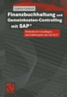Image for Finanzbuchhaltung und Gemeinkosten-Controlling mit SAP(R): Methodische Grundlagen und Fallbeispiele mit SAP R/3(R)