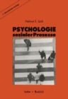 Image for Psychologie sozialer Prozesse: Ein Einfuhrung in das Selbststudium der Sozialpsychologie