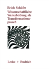 Image for Wissenschaftliche Weiterbildung als Transformationsproze: Theoretische, konzeptionelle und empirische Aspekte