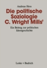 Image for Die politische Soziologie C. Wright Mills&#39;: Ein Beitrag zur politischen Ideengeschichte