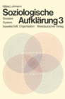 Image for Soziologische Aufklarung 3: Soziales System, Gesellschaft, Organisation