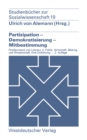 Image for Partizipation - Demokratisierung - Mitbestimmung: Problemstellung und Literatur in Politik, Wirtschaft, Bildung und Wissenschaft. - Eine Einfuhrung
