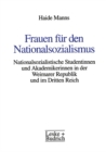 Image for Frauen fur den Nationalsozialismus: Nationalsozialistische Studentinnen und Akademikerinnen in der Weimarer Republik und im Dritten Reich.