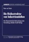 Image for Die Risikostruktur Von Industrieanleihen: Eine Okonometrische Untersuchung Unter Verwendung Ordinaler Kredit-ratings.