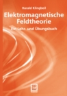 Image for Elektromagnetische Feldtheorie: Ein Lehr- Und Ubungsbuch