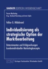 Image for Individualisierung Als Strategische Option Der Marktbearbeitung: Determinanten Und Erfolgswirkungen Kundenindividueller Marketingkonzepte.