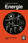 Image for Energie: Physikalische Grundlagen ihrer Erzeugung, Umwandlung und Nutzung