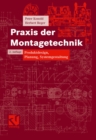 Image for Praxis der Montagetechnik: Produktdesign, Planung, Systemgestaltung