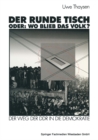 Image for Der Runde Tisch. Oder: Wo blieb das Volk?: Der Weg der DDR in die Demokratie