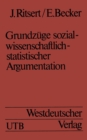 Image for Grundzuge sozialwissenschaftlich-statistischer Argumentation: Eine Einfuhrung in statistische Methoden