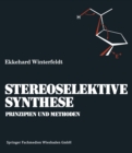 Image for Prinzipien und Methoden der Stereoselektiven Synthese