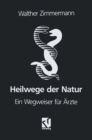 Image for Heilwege der Natur: Ein Wegweiser fur Arzte