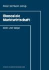 Image for Okosoziale Marktwirtschaft : Ziele und Wege