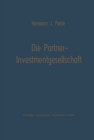 Image for Die Partner-Investmentgesellschaft: Die Eigenfinanzierung von Einzelunternehmen und Personengesellschaften durch Investmentgesellschaften
