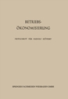 Image for Betriebsokonomisierung durch Kostenanalyse, Absatzrationalisierung und Nachwuchserziehung: Festschrift fur Professor Dr. Dr. h. c. Rudolf Seyffert zu seinem 65. Geburtstag