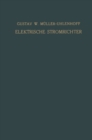 Image for Elektrische Stromrichter (Gleichrichter): Theorie, Herstellung und Anwendung