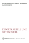 Image for Exportkartell und Wettbewerb: Wettbewerbswirtschaftliche und wettbewerbsrechtliche Stellungnahmen zu 6 GWB
