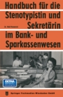 Image for Handbuch fur die Stenotypistin und Sekretarin im Bank- und Sparkassenwesen: Handbuch fur Sekretariatstechnik in Banken und Sparkassen
