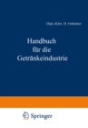 Image for Handbuch fur die Getrankeindustrie: Ein kaufmannisches Lehr- und Informationswerk fur die Getrankewirtschaft