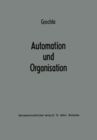 Image for Automation und Organisation: Die technische Entwicklung und ihre betriebswirtschaftlich-organisatorischen Konsequenzen : 1