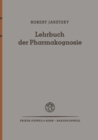 Image for Lehrbuch der Pharmakognosie: Drogen aus dem Pflanzen- und Tierreich