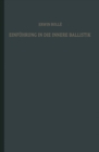 Image for Einfuhrung in die innere Ballistik: Nach dem Vorlesungsmanuskript und den Arbeiten