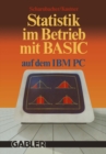 Image for Statistik im Betrieb mit BASIC auf dem IBM-PC: 45 vollstandige Programme