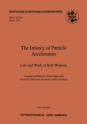 Image for Infancy of Particle Accelerators: Life and Work of Rolf Wideroe