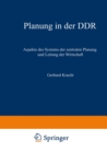 Image for Planung in der DDR: Aspekte des Systems der zentralen Planung und Leitung der Wirtschaft