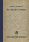 Image for Physikalisches Praktikum: Eine Sammlung von Ubungsaufgaben mit einer Einfuhrung in die Grundlagen des physikalischen Messens