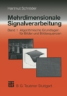 Image for Mehrdimensionale Signalverarbeitung: Band 1: Algorithmische Grundlagen fur Bilder und Bildsequenzen