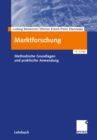 Image for Marktforschung: Methodische Grundlagen und praktische Anwendung