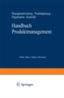 Image for Handbuch Produktmanagement: Strategieentwicklung - Produktplanung - Organisation - Kontrolle