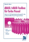 Image for dBASE / xBASE-Toolbox fur Turbo Pascal: Mehr als 150 Datenbankwerkzeuge fur den professionellen Pascal-Programmierer.