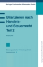 Image for Bilanzieren nach Handels- und Steuerrecht, Teil 2: Bilanzierungswahlrechte Bewertungswahlrechte Ausweiswahlrechte.
