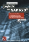 Image for Logistik mit SAP R/3(R): Materialwirtschaft, Fertigungswirtschaft, Qualitatsmanagement, Konfigurierte SAP-Systeme