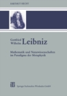 Image for Gottfried Wilhelm Leibniz: Mathematik und Naturwissenschaften im Paradigma der Metaphysik