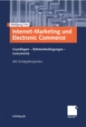 Image for Internet-Marketing und Electronic Commerce: Grundlagen - Rahmenbedingungen - Instrumente