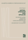 Image for Metrik, Literatur und Sprache: Generative Grammatik zwischen Empirischer Literaturwissenschaft und generativer Phonologie