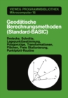 Image for Geodatische Berechnungsmethoden (Standard-BASIC): Dreiecke, Schnitte, Lagepunktbestimmung, Polygonzuge, Transformationen, Flachen, Freie Stationierung, Punktplott-Routine