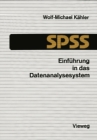 Image for Einfuhrung in das Datenanalysesystem SPSS: Eine Anleitung zur EDV-gestutzten statistischen Datenauswertung