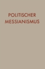 Image for Politischer Messianismus: Die romantische Phase