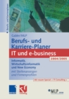 Image for Gabler / MLP Berufs- und Karriere-Planer IT und e-business 2004/2005: Informatik, Wirtschaftsinformatik und New Economy