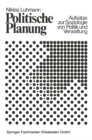 Image for Politische Planung: Aufsatze zur Soziologie von Politik und Verwaltung