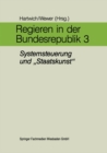 Image for Regieren in der Bundesrepublik III: Systemsteuerung und Staatskunst&quot;
