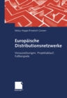 Image for Europaische Distributionsnetzwerke: Voraussetzungen, Projektablauf, Fallbeispiele