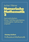 Image for Numerische Mathematik: Eigenwertaufgaben, lineare Optimierungsaufgaben, unrestringierte Optimierungsaufgaben