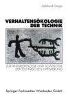 Image for Verhaltensokologie der Technik: Zur Anthropologie und Soziologie der technischen Optimierung