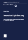 Image for Innovative Kapitalnutzung: Die Entstehung neuer Business-to-Business-Markte in der Internet-Okonomie